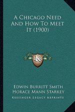 A Chicago Need And How To Meet It (1900)