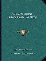 Alcilia Philoparthen's Louing Follie, 1595 (1879)