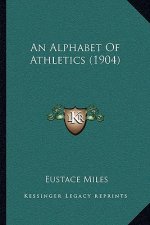 An Alphabet Of Athletics (1904)