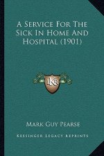 A Service For The Sick In Home And Hospital (1901)