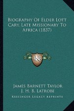 Biography Of Elder Lott Cary, Late Missionary To Africa (1837)
