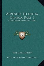 Appendix To Initia Graeca, Part 1: Additional Exercises (1881)