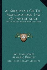 Al Sirajiyyah Or The Mahommedan Law Of Inheritance: With Notes And Appendix (1869)