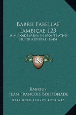 Babrii Fabellae Iambicae 123: A Minoide Mena In Monte Atho Nuper Repertae (1845)