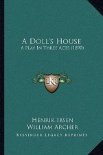 A Doll's House: A Play In Three Acts (1890)