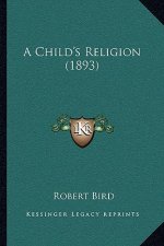 A Child's Religion (1893)