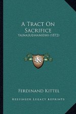 A Tract On Sacrifice: Yajnasudhanidhi (1872)