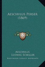 Aeschylus Perser (1869)