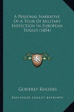 A Personal Narrative Of A Tour Of Military Inspection In European Turkey (1854)