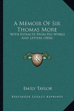 A Memoir Of Sir Thomas More: With Extracts From His Works And Letters (1834)