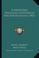 A Miniszteri Felelosseg Intezmenye Magyarorszagon (1905)