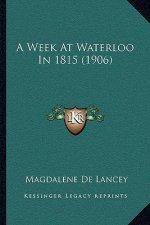 A Week At Waterloo In 1815 (1906)