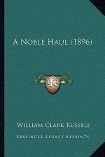 A Noble Haul (1896)