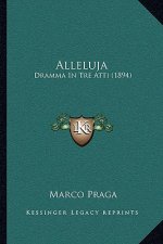 Alleluja: Dramma In Tre Atti (1894)