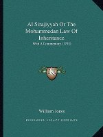 Al Sirajiyyah Or The Mohammedan Law Of Inheritance: With A Commentary (1792)