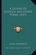 A Legend Of Glencoe And Other Poems (1857)