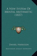 A New System Of Mental Arithmetic (1837)