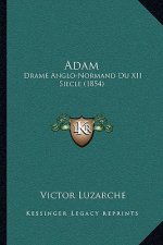 Adam: Drame Anglo-Normand Du XII Siecle (1854)