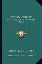 Ayton Priory: Or The Restored Monastery (1843)
