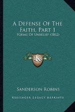 A Defense Of The Faith, Part 1: Forms Of Unbelief (1862)