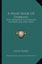A Hand Book Of Dorking: With Numerous Illustrations On Wood And Steel (1855)