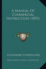 A Manual Of Commercial Instruction (1892)