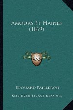 Amours Et Haines (1869)