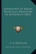 Adventures Of Baron Wenceslas Wratislaw Of Mitrowitz (1862)