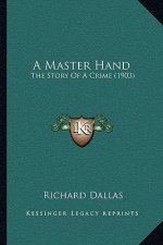 A Master Hand: The Story Of A Crime (1903)