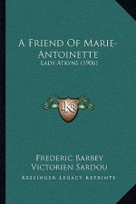 A Friend Of Marie-Antoinette: Lady Atkyns (1906)