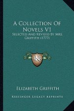 A Collection Of Novels V1: Selected And Revised By Mrs. Griffith (1777)