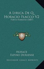 A Lyrica De Q. Horacio Flacco V2: Poeta Romano (1807)