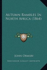 Autumn Rambles In North Africa (1864)