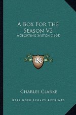 A Box For The Season V2: A Sporting Sketch (1864)