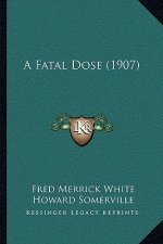 A Fatal Dose (1907)