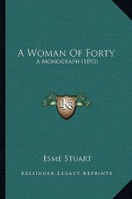 A Woman Of Forty: A Monograph (1893)