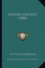 Amours Fragiles (1880)
