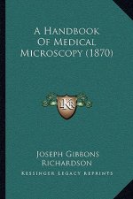 A Handbook Of Medical Microscopy (1870)