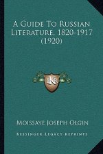 A Guide To Russian Literature, 1820-1917 (1920)