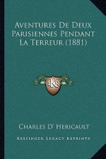 Aventures De Deux Parisiennes Pendant La Terreur (1881)