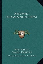 Aeschyli Agamemnon (1855)