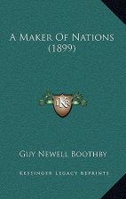 A Maker Of Nations (1899)