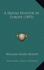 A House Hunter In Europe (1893)
