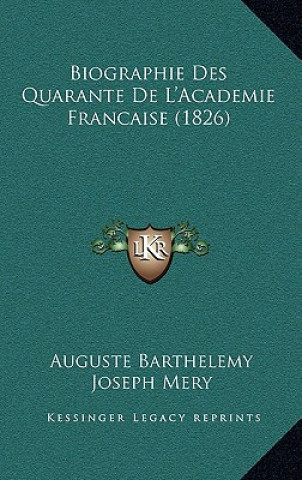 Biographie Des Quarante De L'Academie Francaise (1826)