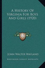 A History Of Virginia For Boys And Girls (1920)