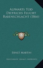 Alpharts Tod Dietrichs Flucht Rabenschlacht (1866)