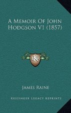 A Memoir Of John Hodgson V1 (1857)