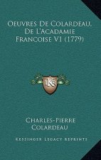 Oeuvres De Colardeau, De L'Acadamie Francoise V1 (1779)
