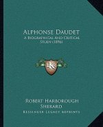 Alphonse Daudet: A Biographical And Critical Study (1896)