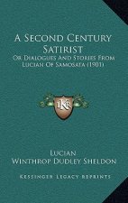 A Second Century Satirist: Or Dialogues And Stories From Lucian Of Samosata (1901)